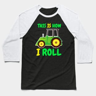 This is How I Roll - Funny Tractor Baseball T-Shirt